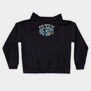 Play With the Big Boys Kids Hoodie